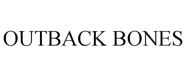 Trademark Logo OUTBACK BONES