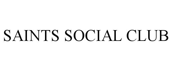 Trademark Logo SAINTS SOCIAL CLUB