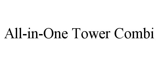 Trademark Logo ALL-IN-ONE TOWER COMBI