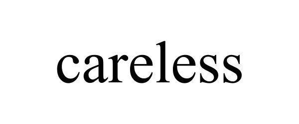 Trademark Logo CARELESS