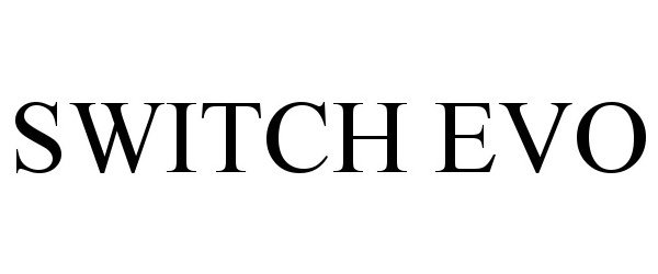 Trademark Logo SWITCH EVO