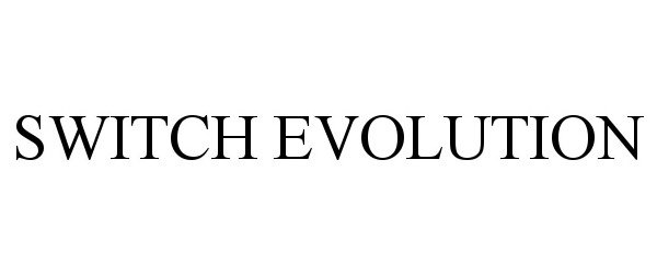 Trademark Logo SWITCH EVOLUTION
