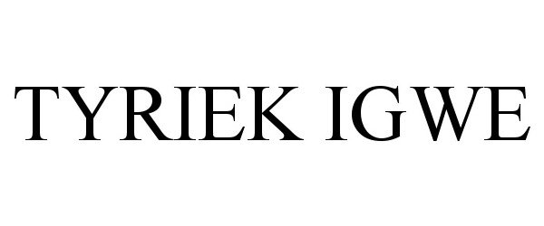 Trademark Logo TYRIEK IGWE