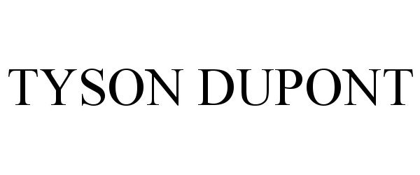 Trademark Logo TYSON DUPONT