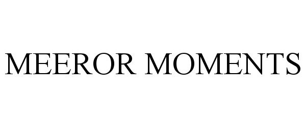 Trademark Logo MEEROR MOMENTS