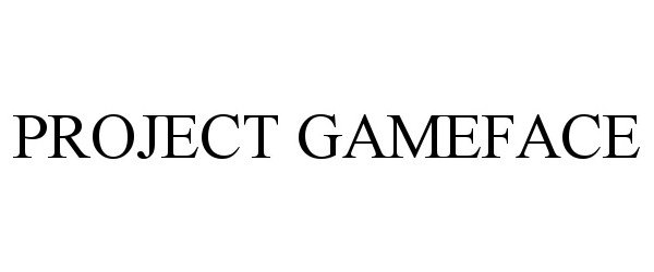 Trademark Logo PROJECT GAMEFACE