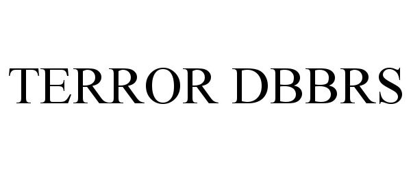 Trademark Logo TERROR DBBRS