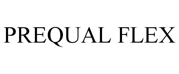 Trademark Logo PREQUAL FLEX