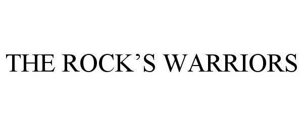 Trademark Logo THE ROCK'S WARRIORS