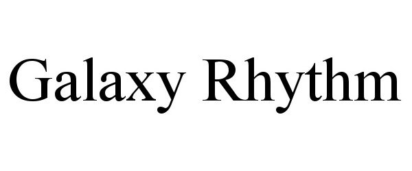  GALAXY RHYTHM