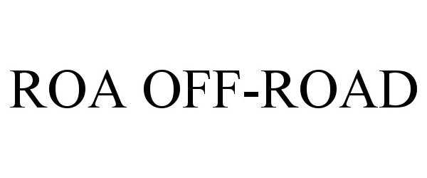 Trademark Logo ROA OFF-ROAD