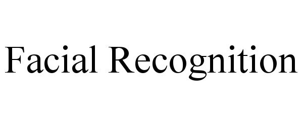 Trademark Logo FACIAL RECOGNITION