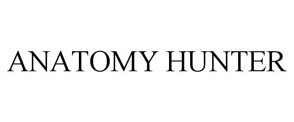 Trademark Logo ANATOMY HUNTER