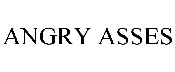 Trademark Logo ANGRY ASSES