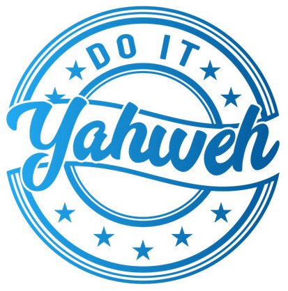  DO IT YAHWEH
