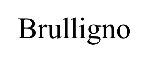 Trademark Logo BRULLIGNO