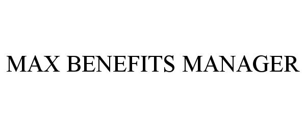 MAX BENEFITS MANAGER