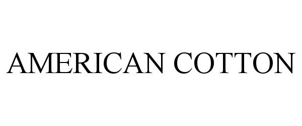 Trademark Logo AMERICAN COTTON