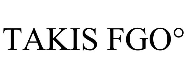 Trademark Logo TAKIS FGO°