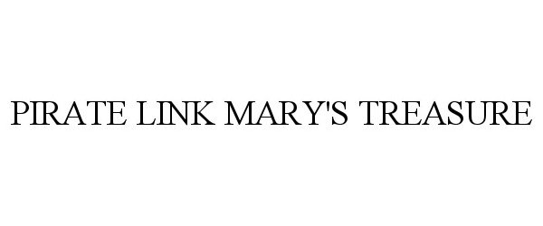 Trademark Logo PIRATE LINK MARY'S TREASURE