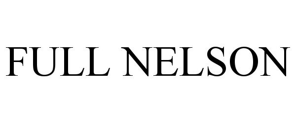 Trademark Logo FULL NELSON