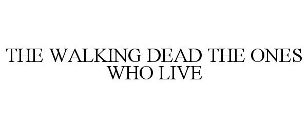  THE WALKING DEAD THE ONES WHO LIVE