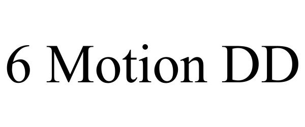 Trademark Logo 6 MOTION DD