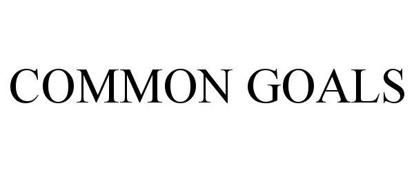 Trademark Logo COMMON GOALS