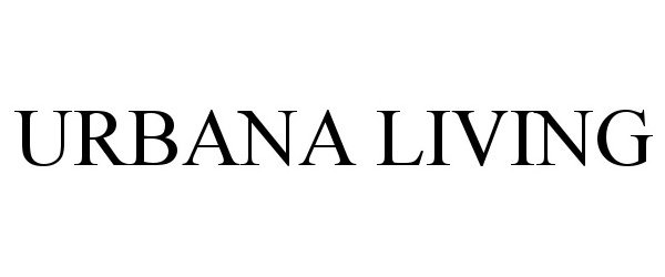 Trademark Logo URBANA LIVING