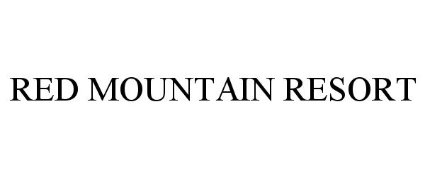  RED MOUNTAIN RESORT