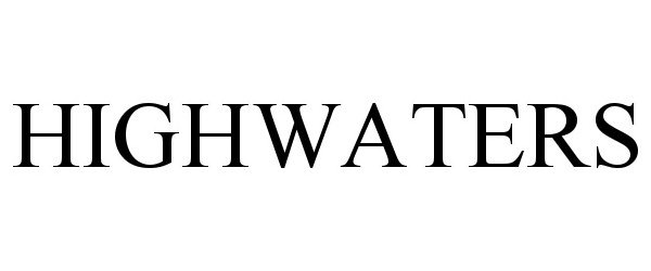 Trademark Logo HIGHWATERS