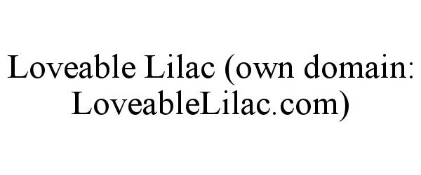  LOVEABLE LILAC (OWN DOMAIN: LOVEABLELILAC.COM)