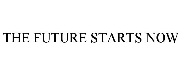 Trademark Logo THE FUTURE STARTS NOW