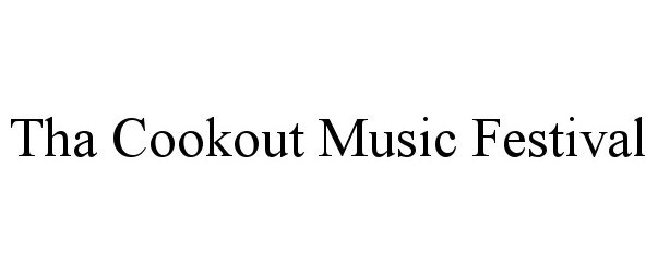 Trademark Logo THA COOKOUT MUSIC FESTIVAL