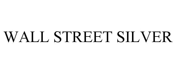 Trademark Logo WALL STREET SILVER