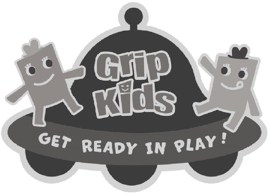 Trademark Logo GRIP KIDS GET READY IN PLAY!