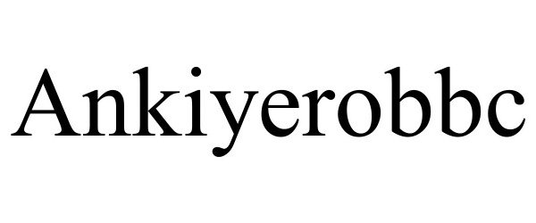 Trademark Logo ANKIYEROBBC