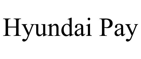 Trademark Logo HYUNDAI PAY