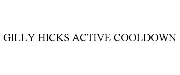 Trademark Logo GILLY HICKS ACTIVE COOLDOWN