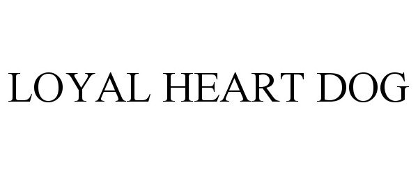 Trademark Logo LOYAL HEART DOG