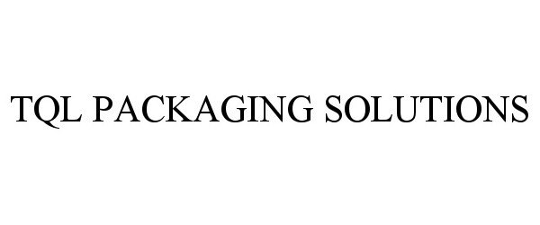  TQL PACKAGING SOLUTIONS