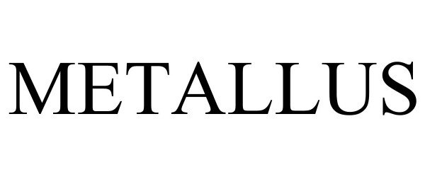 Trademark Logo METALLUS