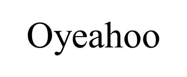 Trademark Logo OYEAHOO