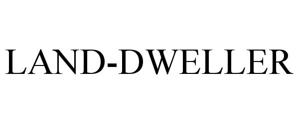 Trademark Logo LAND-DWELLER