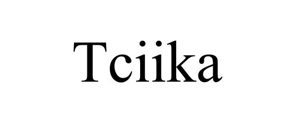 Trademark Logo TCIIKA