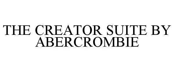  THE CREATOR SUITE BY ABERCROMBIE