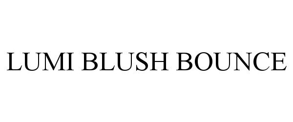 Trademark Logo LUMI BLUSH BOUNCE