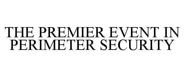  THE PREMIER EVENT IN PERIMETER SECURITY
