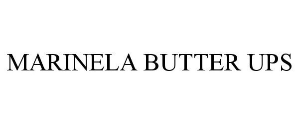 Trademark Logo MARINELA BUTTER UPS