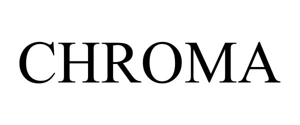 Trademark Logo CHROMA